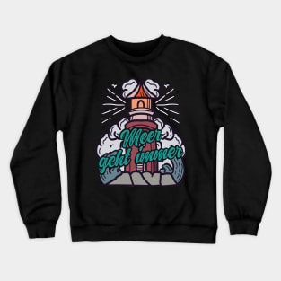 Meer geht immer Leuchtturm mit Möwen Crewneck Sweatshirt